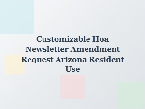 Arizona Resident’s Guide to Customizing Hoa Newsletter Amendments