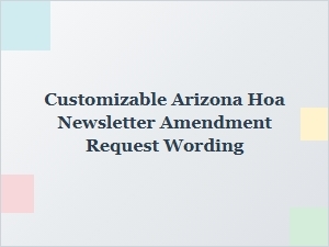 Customizable Arizona Hoa Newsletter Amendment Request Wording