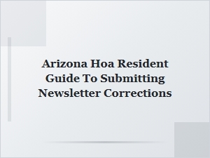Arizona Hoa Resident Guide to Submitting Newsletter Corrections