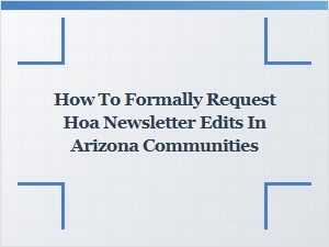 How to Request Hoa Newsletter Edits in Arizona Communities
